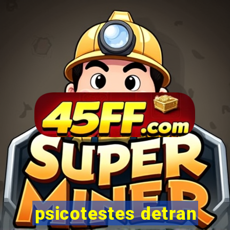 psicotestes detran